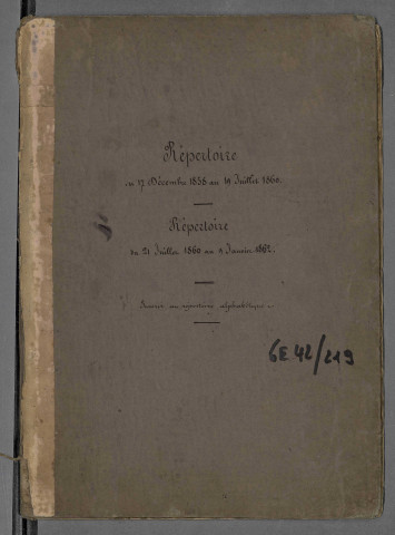 Répertoire chronologique Me Petitdemange, 17 décembre 1858 - 19 septembre 1859 ; Répertoire chronologique Me Noel, 22 septembre 1860 - 9 janvier 1862