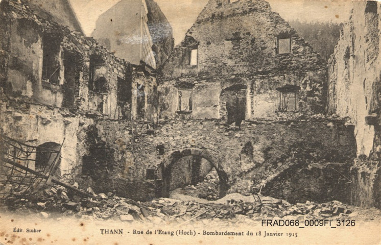 Thann : rue de l'Etang : bombardement du 18 janvier 1915