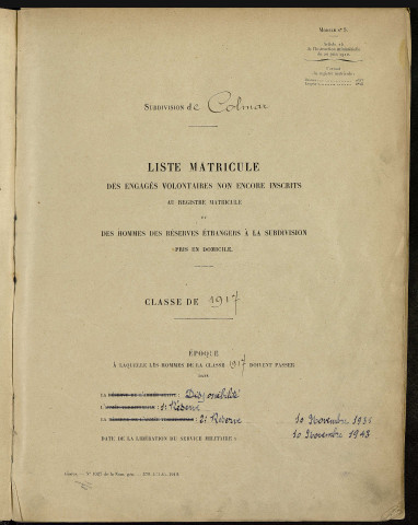 Bureau de recrutement de Colmar : table alphabétique et liste matricule des engagés volontaires non encore inscrits au registre matricule et des hommes des réserves étrangers à la subdivision pris en domicile (en 1 volume)