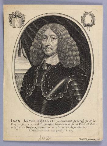 Jean Louis d'Erlach, lieutenant général pour le Roy de son armée d'Allemagne, gouverneur de la ville et forteresse de Brisach, provinces et places en dépendantes. Portrait