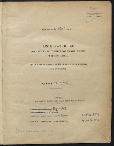 Bureau de recrutement de Colmar : table alphabétique et liste matricule des engagés volontaires non encore inscrits au registre matricule et des hommes des réserves étrangers à la subdivision pris en domicile (en 1 volume)