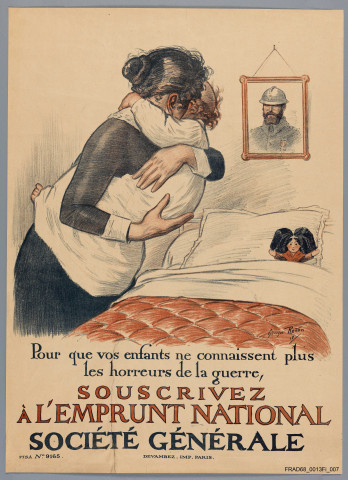 Pour que vos enfants ne connaissent plus les horreurs de la guerre. Souscrivez à l'Emprunt National. Société Générale.