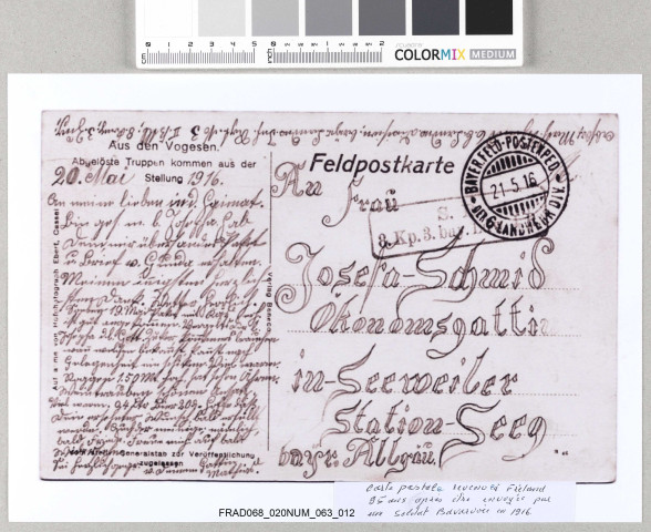 Reproduction d'une carte postale envoyée par un soldat à Josefa Schmidt à Seeweiler (bayer. Allgau). Cette carte n'est jamais arrivée à destination et a été retournée à Fréland 95 ans après avoir été postée.